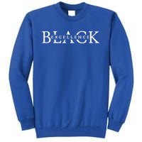 Black Excellence Black Pride Power History Month Gift Tall Sweatshirt