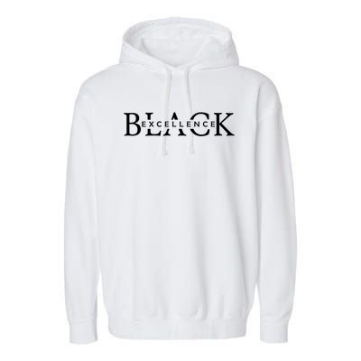 Black Excellence Black Pride Power History Month Gift Garment-Dyed Fleece Hoodie