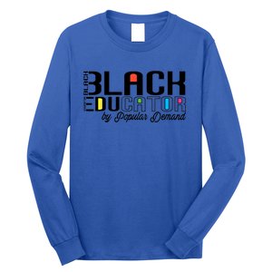 Black Educator By Popular Ded Black History Month Gift Long Sleeve Shirt