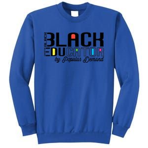 Black Educator By Popular Ded Black History Month Gift Sweatshirt