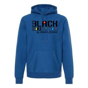 Black Educator By Popular Ded Black History Month Gift Premium Hoodie