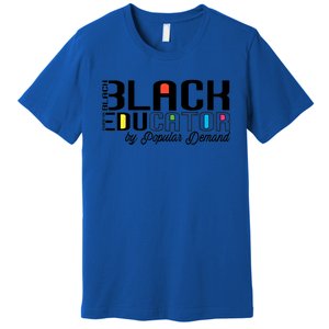 Black Educator By Popular Ded Black History Month Gift Premium T-Shirt