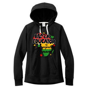 Black Educator By Popular Ded Black History Month Funny Gift Women's Fleece Hoodie