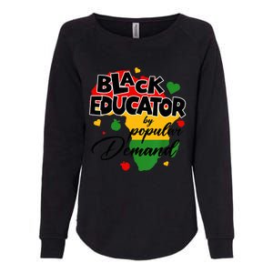 Black Educator By Popular Ded Black History Month Funny Gift Womens California Wash Sweatshirt