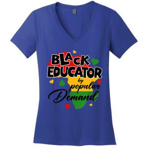 Black Educator By Popular Ded Black History Month Funny Gift Women's V-Neck T-Shirt