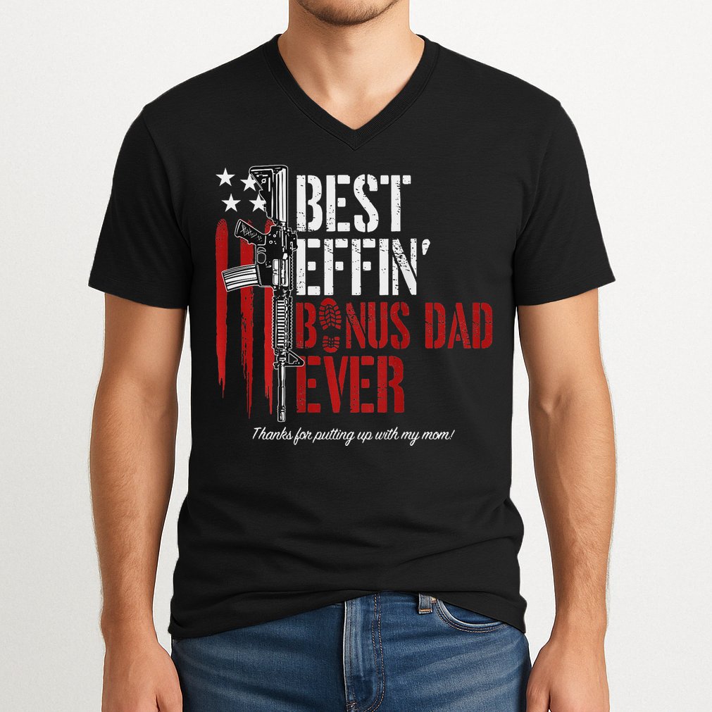Best Effin' Bonus Dad Ever V-Neck T-Shirt