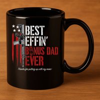 Best Effin' Bonus Dad Ever 11oz C Handle Ceramic Mug