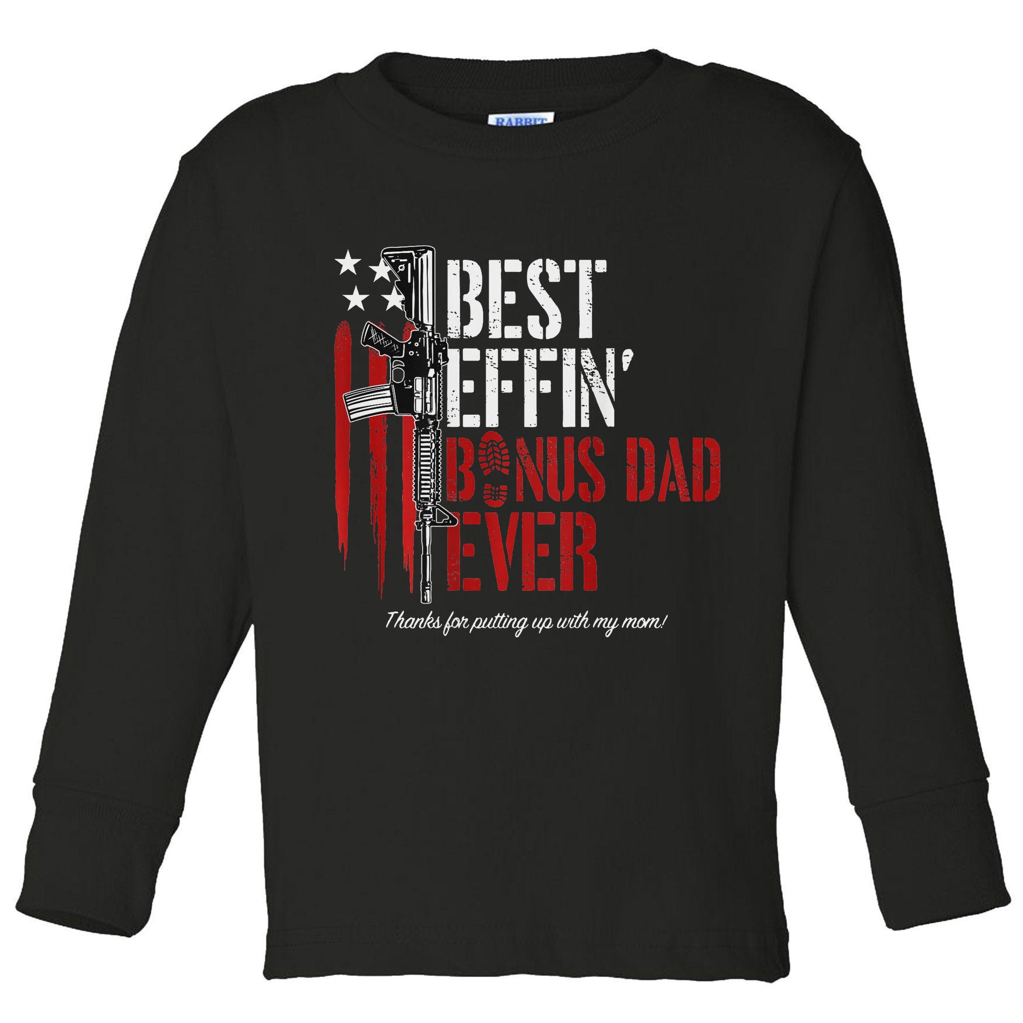 Best Effin' Bonus Dad Ever Toddler Long Sleeve Shirt