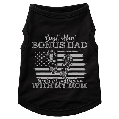 Best effin’ bonus dad ever thanks for putting with my mom Doggie Tank