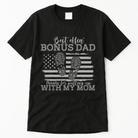 Best effin’ bonus dad ever thanks for putting with my mom Tall T-Shirt