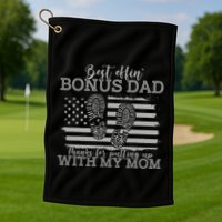 Best effin’ bonus dad ever thanks for putting with my mom Golf Towel