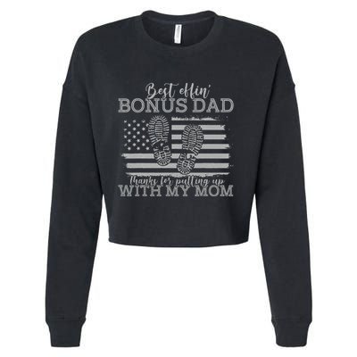Best effin’ bonus dad ever thanks for putting with my mom Cropped Pullover Crew