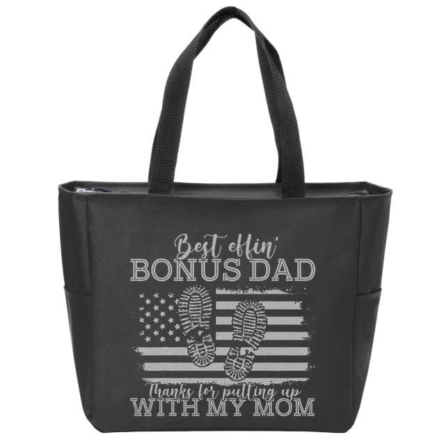 Best effin’ bonus dad ever thanks for putting with my mom Zip Tote Bag