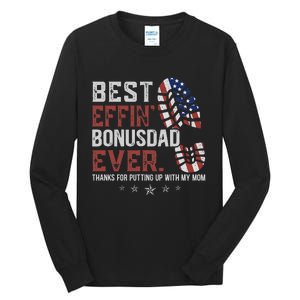 Best Effin’ Bonus Dad Ever Thanks For Putting Up With My Mom Tall Long Sleeve T-Shirt