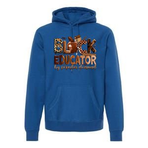 Black Educator By Popular Ded Black Teachers Meaningful Gift Premium Hoodie