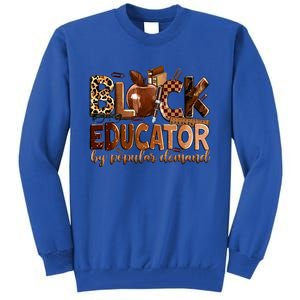 Black Educator By Popular Ded Black Teachers Meaningful Gift Tall Sweatshirt