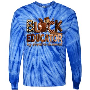 Black Educator By Popular Ded Black Teachers Meaningful Gift Tie-Dye Long Sleeve Shirt