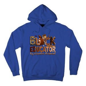 Black Educator By Popular Ded Black Teachers Meaningful Gift Tall Hoodie