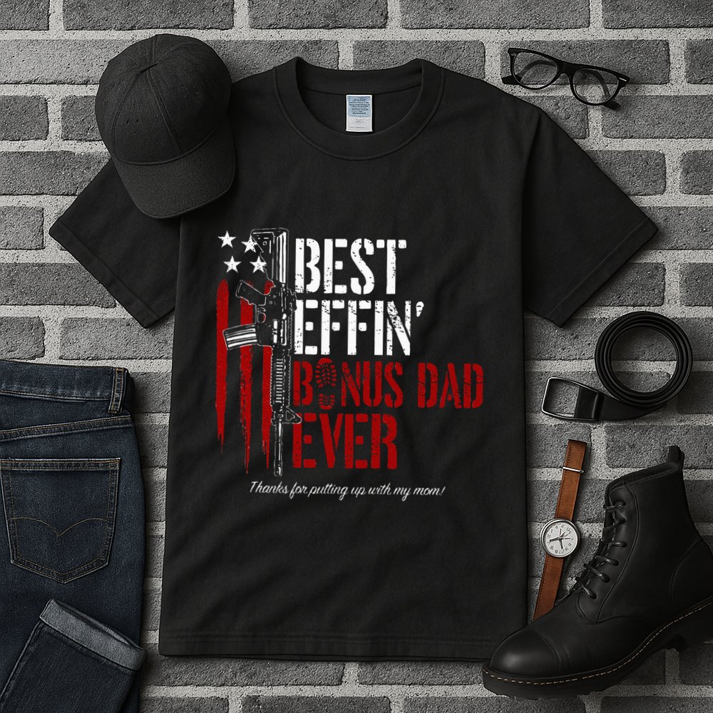 Best Effin’ Bonus Dad Ever Daddy Gun Rights American Flag Tall T-Shirt