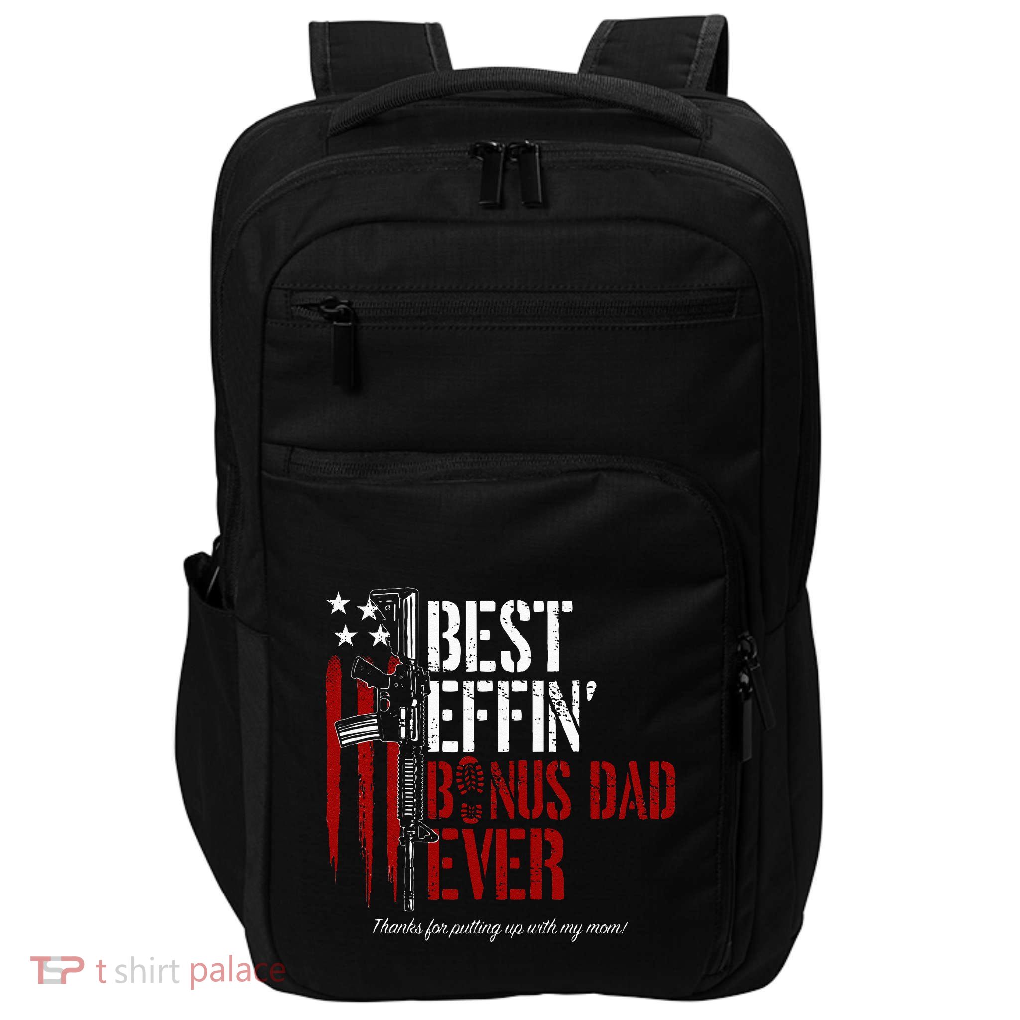 Best Effin’ Bonus Dad Ever Daddy Gun Rights American Flag Impact Tech Backpack