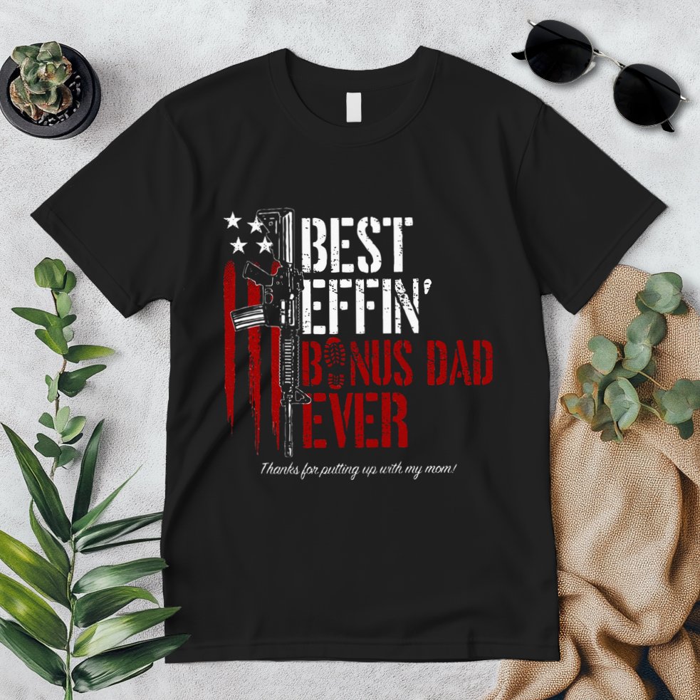 Best Effin’ Bonus Dad Ever Daddy Gun Rights American Flag Premium T-Shirt