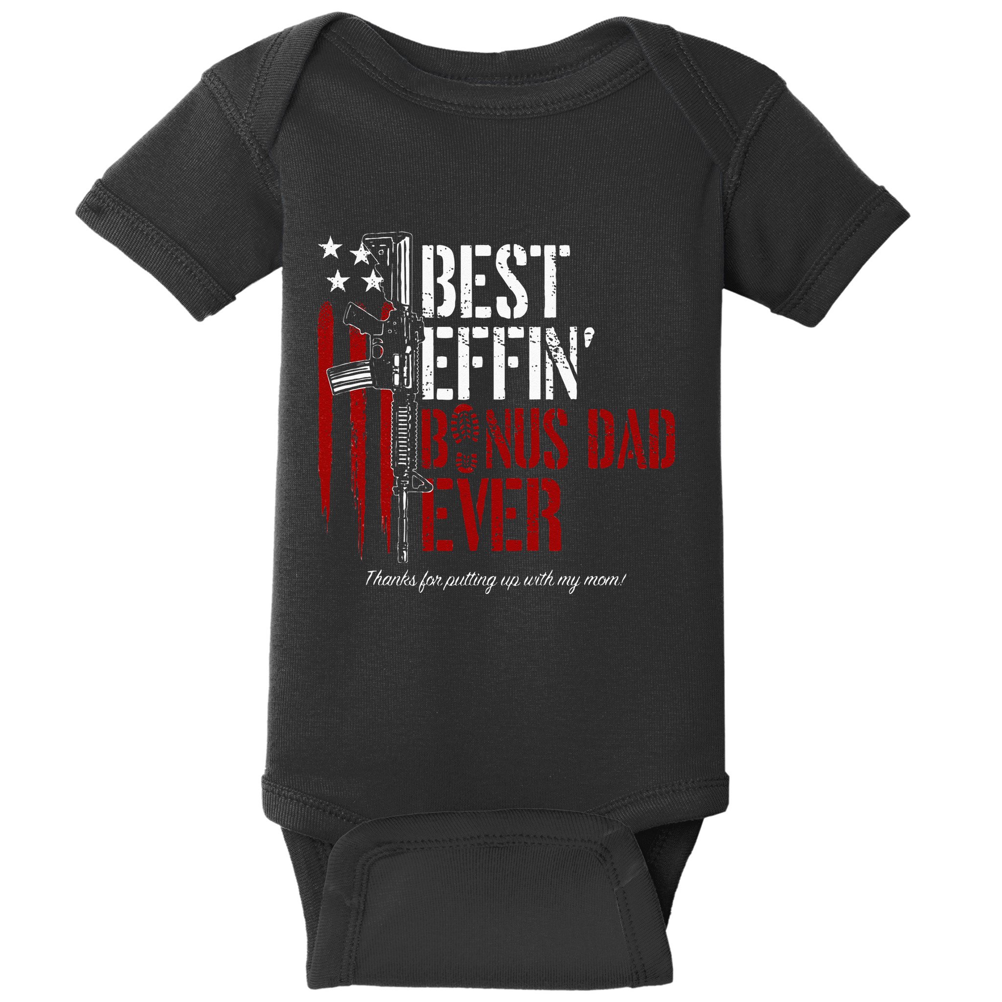 Best Effin’ Bonus Dad Ever Daddy Gun Rights American Flag Baby Bodysuit