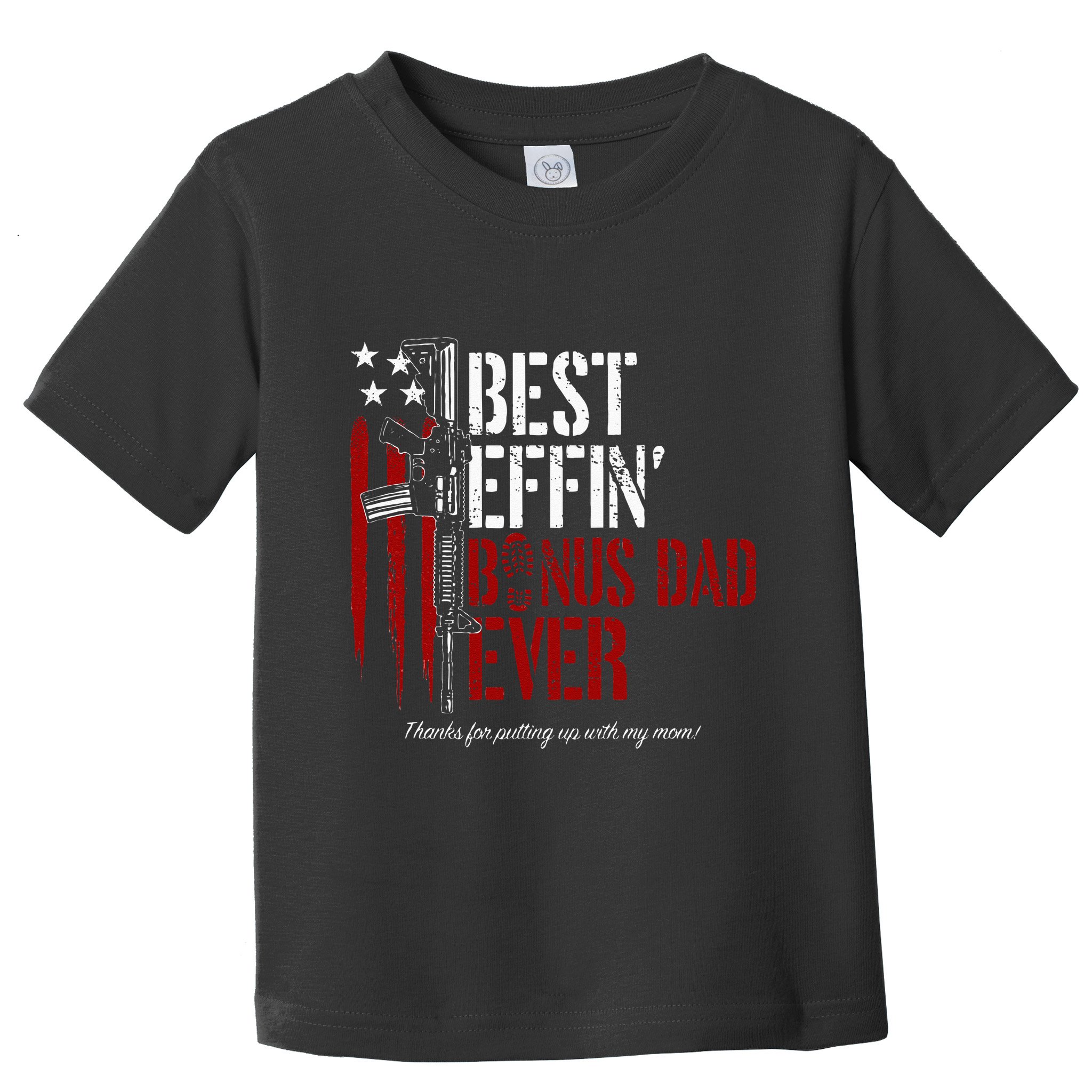 Best Effin’ Bonus Dad Ever Daddy Gun Rights American Flag Toddler T-Shirt