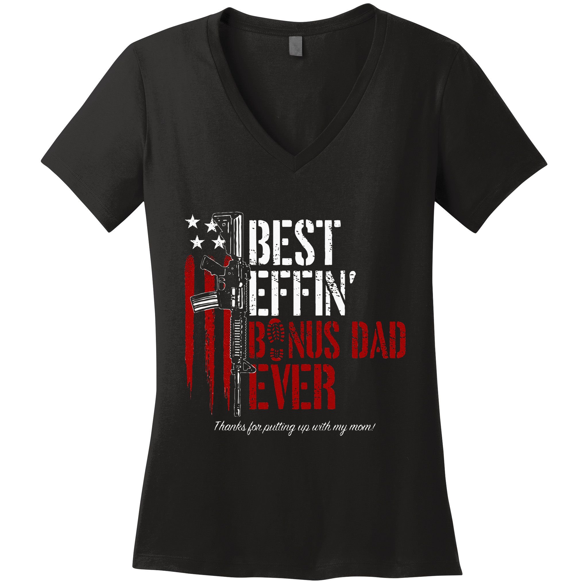 Best Effin’ Bonus Dad Ever Daddy Gun Rights American Flag Women's V-Neck T-Shirt