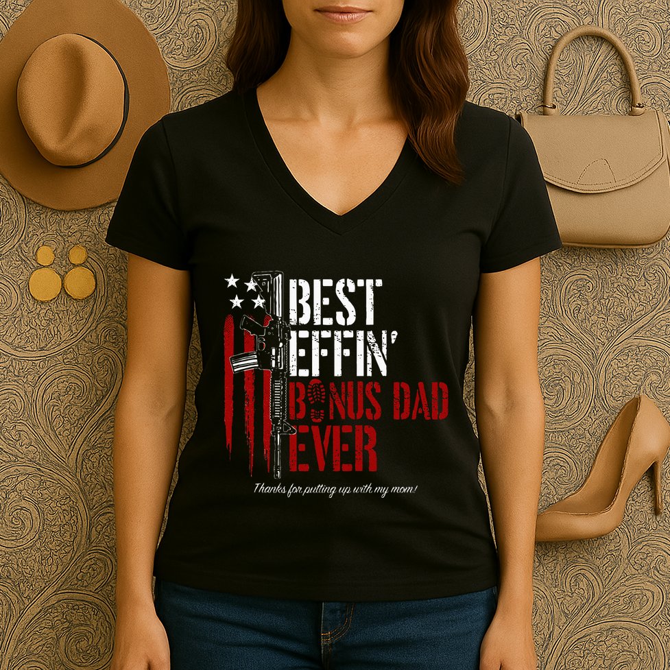 Best Effin’ Bonus Dad Ever Daddy Gun Rights American Flag Women's V-Neck T-Shirt