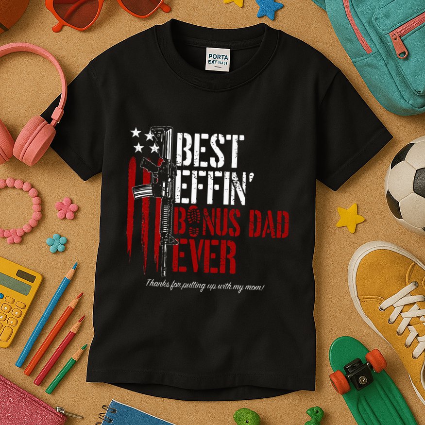 Best Effin’ Bonus Dad Ever Daddy Gun Rights American Flag Kids T-Shirt