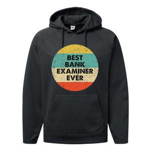 Bank Examiner Best Bank Examiner Ever Performance Fleece Hoodie