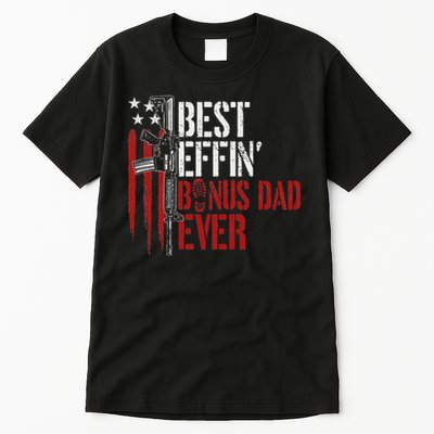 Best Effin’ Bonus Dad Ever Daddy Gun Rights American Flag Tall T-Shirt