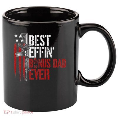 Best Effin’ Bonus Dad Ever Daddy Gun Rights American Flag 11oz C Handle Ceramic Mug