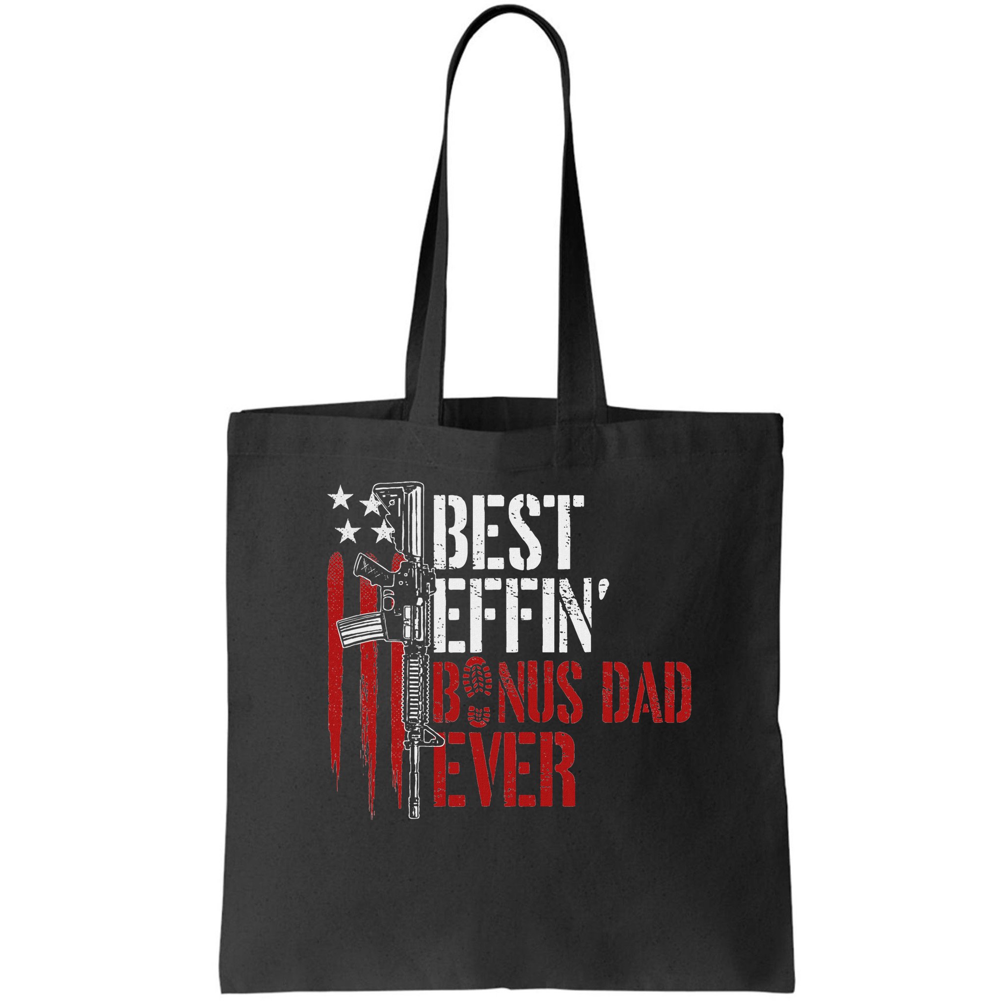 Best Effin’ Bonus Dad Ever Daddy Gun Rights American Flag Bag