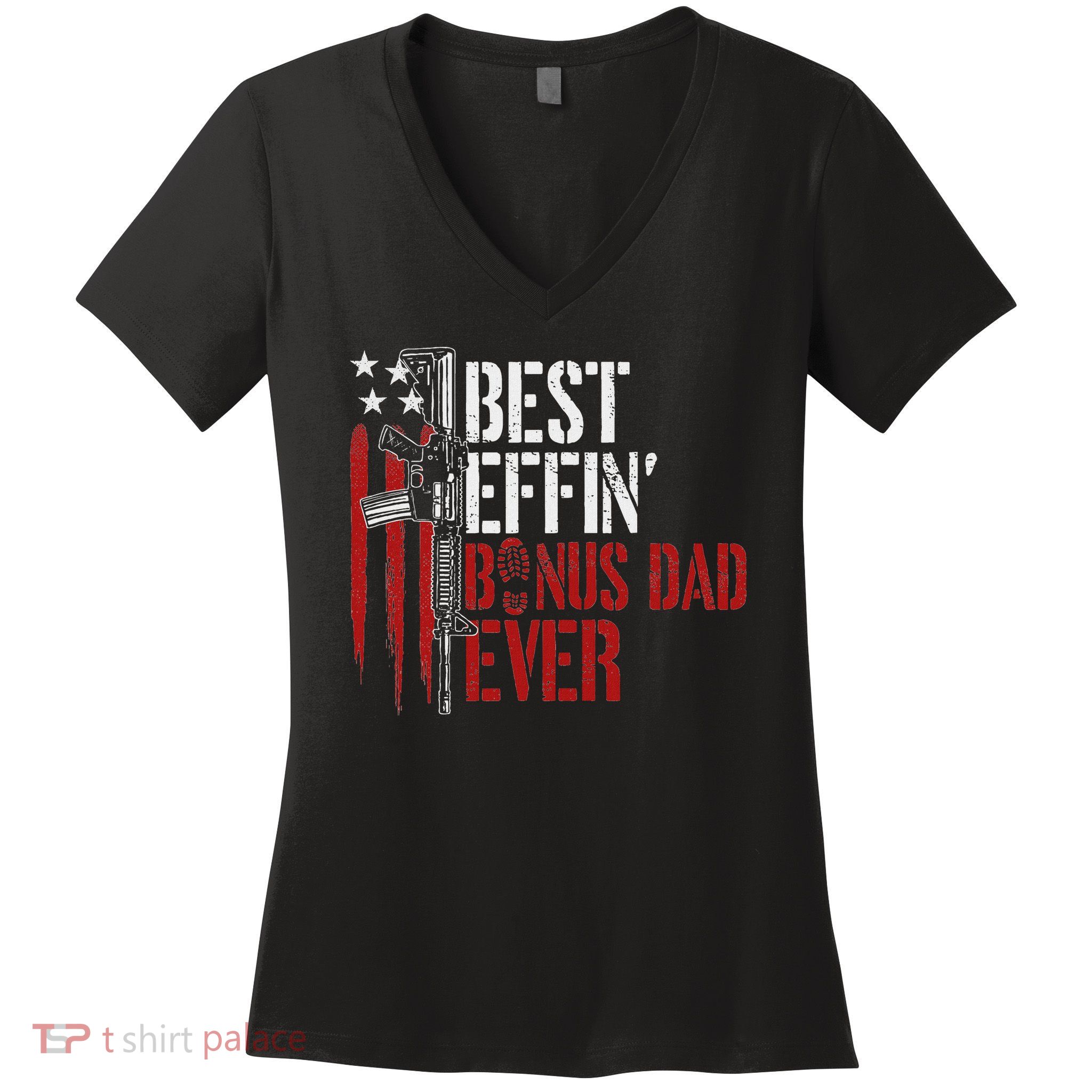 Best Effin’ Bonus Dad Ever Daddy Gun Rights American Flag Women's V-Neck T-Shirt