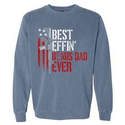 Best Effin’ Bonus Dad Ever Daddy Gun Rights American Flag Garment-Dyed Sweatshirt