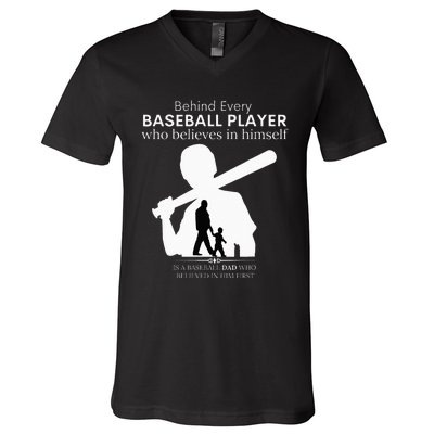 Behind Every Baseball Player Is A DAD That Believes V-Neck T-Shirt