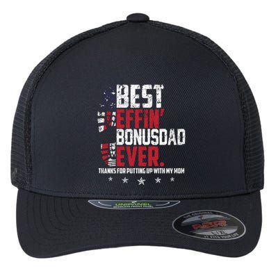 Best Effin Bonus Dad Ever Thanks For Putting Up With My Mom Flexfit Unipanel Trucker Cap