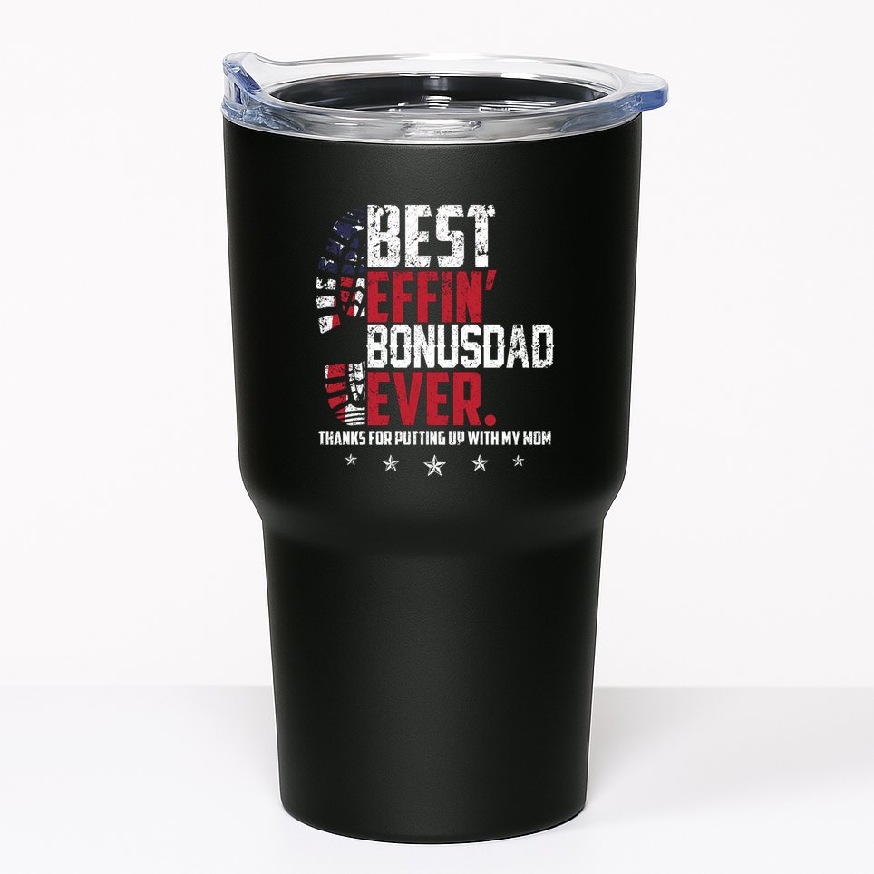 Best Effin Bonus Dad Ever Thanks For Putting Up With My Mom Tumbler