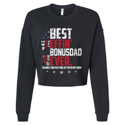 Best Effin Bonus Dad Ever Thanks For Putting Up With My Mom Cropped Pullover Crew