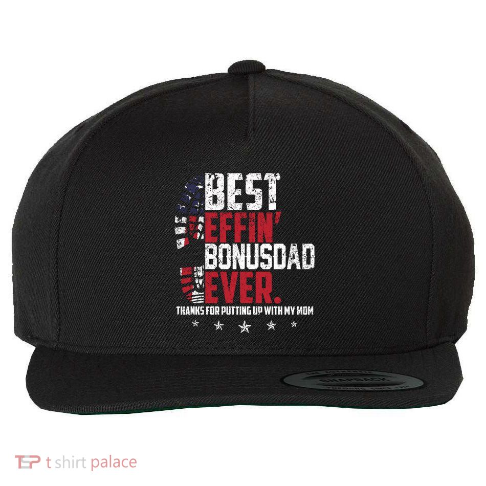 Best Effin Bonus Dad Ever Thanks For Putting Up With My Mom Wool Snapback Cap