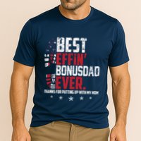 Best Effin Bonus Dad Ever Thanks For Putting Up With My Mom Cooling Performance Crew T-Shirt