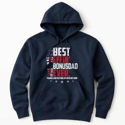 Best Effin Bonus Dad Ever Thanks For Putting Up With My Mom Hoodie