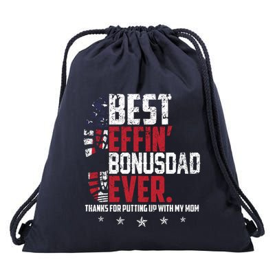 Best Effin Bonus Dad Ever Thanks For Putting Up With My Mom Drawstring Bag