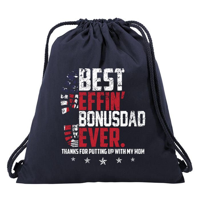 Best Effin Bonus Dad Ever Thanks For Putting Up With My Mom Drawstring Bag