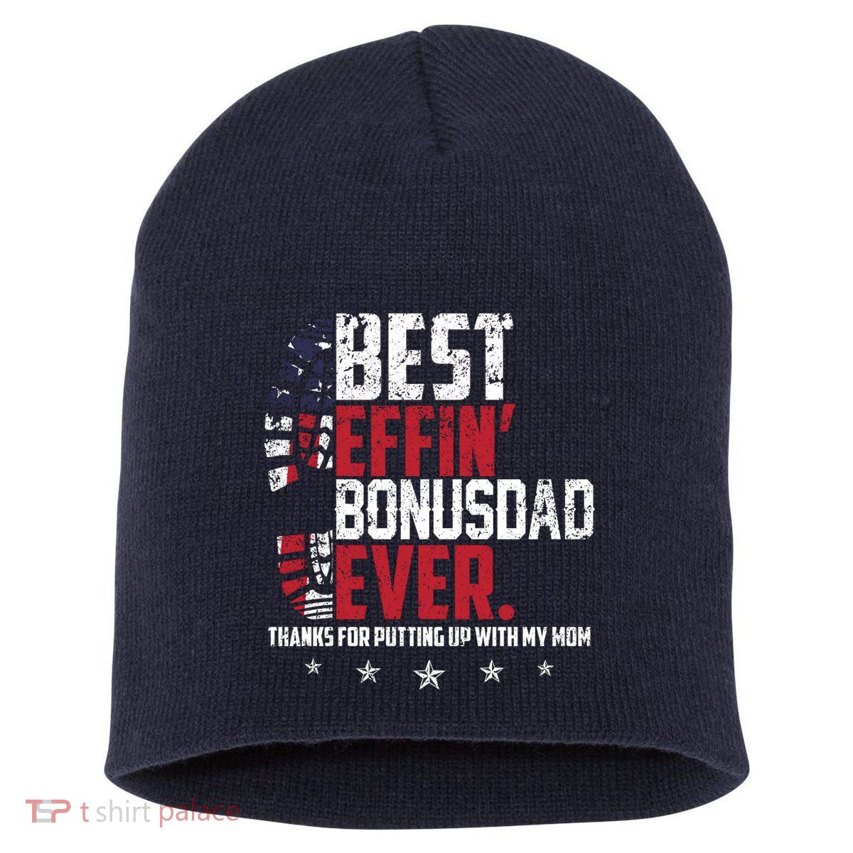 Best Effin Bonus Dad Ever Thanks For Putting Up With My Mom Short Acrylic Beanie