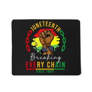 Breaking Every Chain Since 1865 Juneteenth Freedom Mousepad