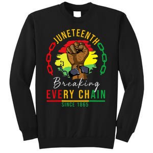 Breaking Every Chain Since 1865 Juneteenth Freedom Tall Sweatshirt