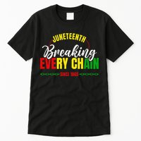 Break Every Chain Juneteenth Proud Black History  Pride Tall T-Shirt