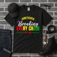 Break Every Chain Juneteenth Proud Black History  Pride Tall T-Shirt